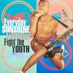 Fishbone  Everyday Sunshine / Fight The Youth