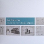 Kallabris  Music For Very Simple Objects