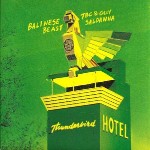 Balinese Beast / TBC & Guy Saldanha  Thunderbird Hotel