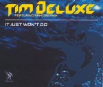 Tim Deluxe Featuring Sam Obernik  It Just Won't  Do