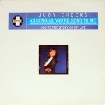 Judy Cheeks  As Long As You're Good To Me