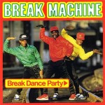 Break Machine  Break Dance Party