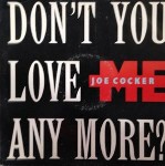 Joe Cocker  Don't You Love Me Any More