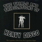 Heavy Disco  The Trials And Tribulations Of Heavy Disco