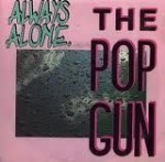 Popgun Always Alone