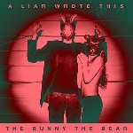 Bunny The Bear A Liar Wrote This