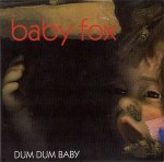 Baby Fox  Dum Dum Baby