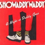 Showaddywaddy  A Night At Daddy Gees