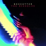 Boxcutter  The Dissolve