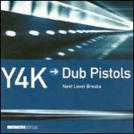 Dub Pistols / Various Y4K : Dub Pistols - Next Level Breaks