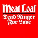 Meat Loaf Dead Ringer For Love