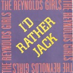 Reynolds Girls  I'd Rather Jack