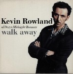 Kevin Rowland  Walk Away