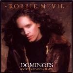 Robbie Nevil  Dominoes