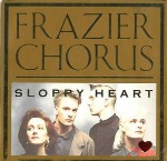 Frazier Chorus  Sloppy Heart