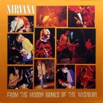 Nirvana  From The Muddy Banks Of The Wishkah