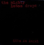 Mighty Lemon Drops  Like An Angel