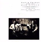 Gavin Friday & The Man Seezer Each Man Kills The Thing He Loves