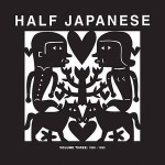 Half Japanese Volume Three: 1990 - 1995