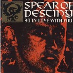 Spear Of Destiny  So In Love With You