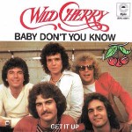 Wild Cherry  Baby Don't You Know