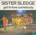 Sister Sledge  Got To Love Somebody
