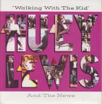 Huey Lewis And The News Walking With The Kid