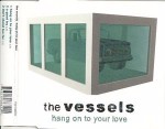 Vessels  Hang On To Your Love