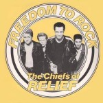 Chiefs Of Relief Freedom To Rock