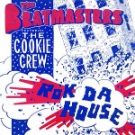 Beatmasters Featuring The Cookie Crew  Rok Da House