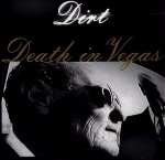 Death In Vegas Dirt