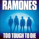 Ramones Too Tough To Die