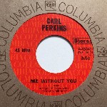 Carl Perkins Me Without You