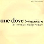 One Dove Breakdown (The Secret Knowledge Remixes)