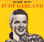 Judy Garland Alone With