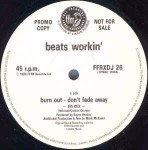 Beats Workin' Burn Out - Don't Fade Away