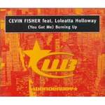 Cevin Fisher feat.Loleatta Holloway You Got Me Burning Up