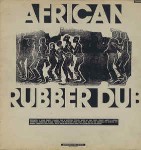 African Rubber Dub Volume One: Changing Dub