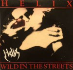 Helix Wild In The Streets