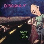 Dinosaur Jr. Where You Been