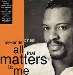 Alexander O'Neal All That Matters To Me