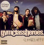 Gym Class Heroes Clothes Off!!
