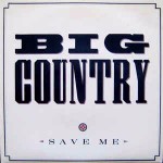 Big Country Save Me