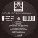 Kings Of Tomorrow I Want You (For Myself) (Remixes)