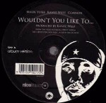 Malik Yusef / Kanye West / Common Wouldn't You Like To...