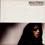 Maxi Priest How Can We Ease The Pain?