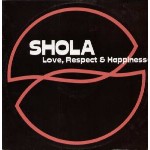 Shola Love, Respect & Happiness