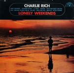Charlie Rich Lonely Weekends