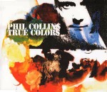 Phil Collins True Colors CD#1