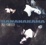 Bananarama Only Your Love